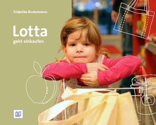 Lotta geht einkaufen (Foto-Bilderbücher)
